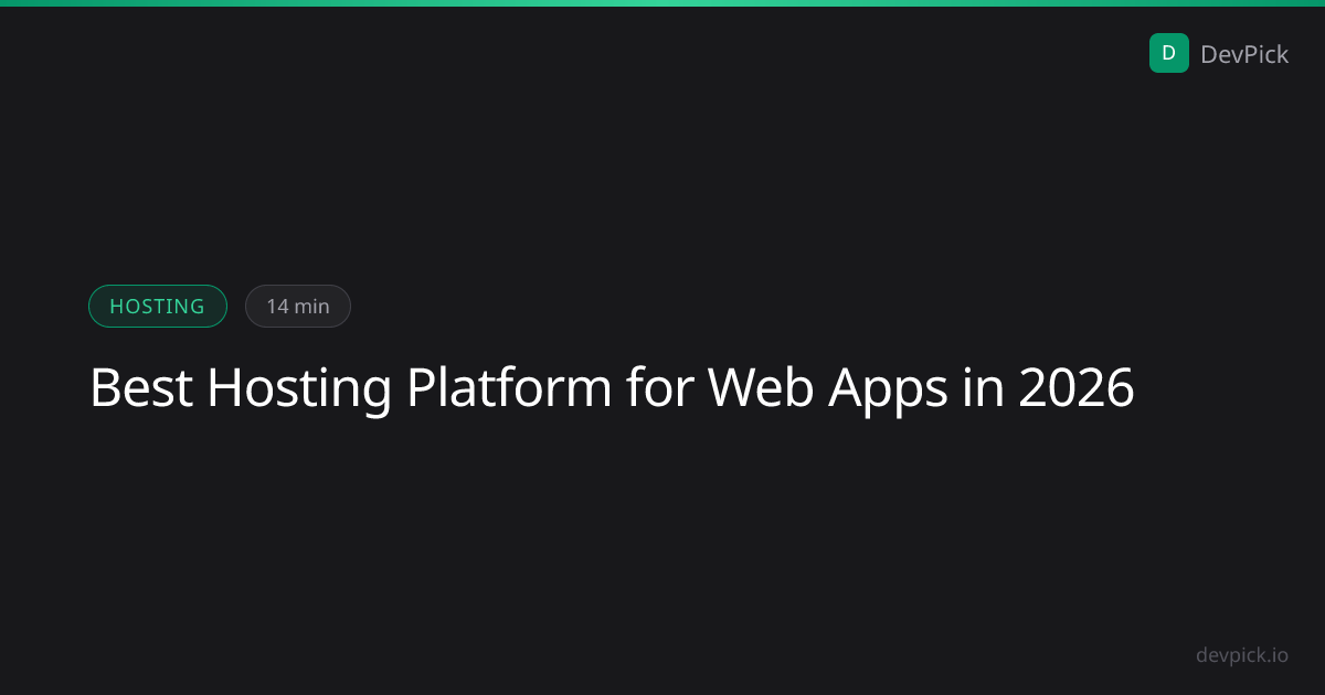 Best Hosting Platform for Web Apps in 2026 | DevPick